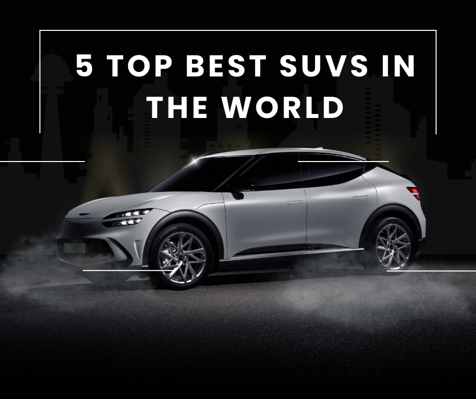 5 Top Best SUVs In The World​
